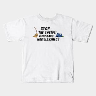 Stop The Sweeps! Decriminalise Homelessness - Homeless Kids T-Shirt